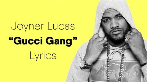 joyner lucas gucci gnagn|Gucci gang Joyner Lucas lyrics.